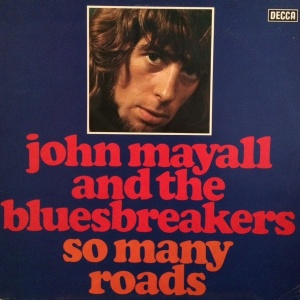 John Mayall & The Bluesbreakers – So Many Roads
