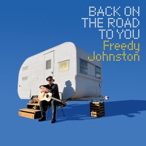 JOHNSTON, FREEDY - BACK ON THE ROAD TO YOU