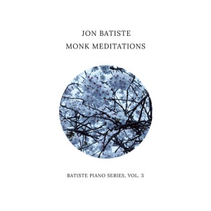 Jon Batiste - MONK MEDITATIONS (1 x CD)
