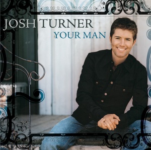 Josh Turner - YOUR MAN (1 x CD)