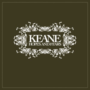 KEANE - HOPES AND FEARS