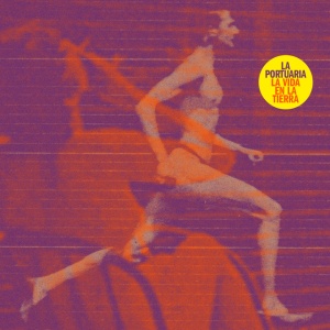 La Portuaria - LA VIDA EN LA TIERRA (1 x LP)