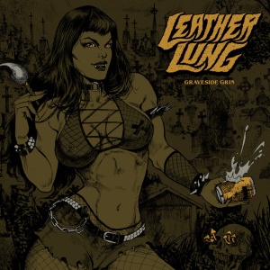 LEATHER LUNG - GRAVESIDE GRIN