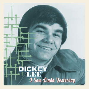 LEE, DICKEY - I SAW LINDA YESTERDAY