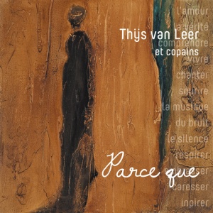 LEER, THIJS VAN - PARCE QUE