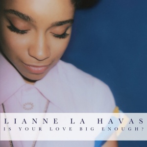 lianne La Havas - IS YOUR LOVE BIG ENOUGH? (1 x LP)
