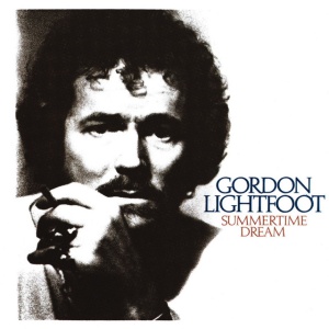 LIGHTFOOT, GORDON - SUMMERTIME DREAM