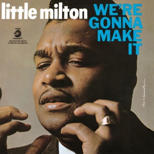 Little Milton - WE'RE GONNA MAKE IT (1 x LP)