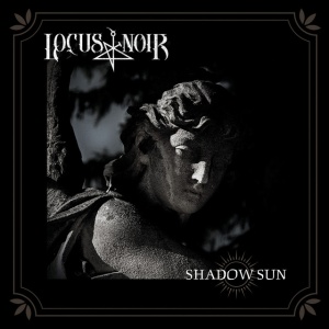 LOCUS NOIR - SHADOW SUN