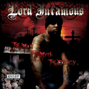 LORD INFAMOUS - THE MAN, THE MYTH, THE LEGACY