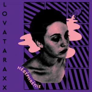 LOVATARAXX - HEBEPHRENIE