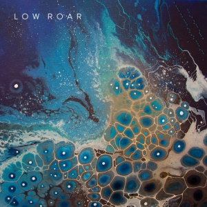 LOW ROAR - MAYBE TOMORROW