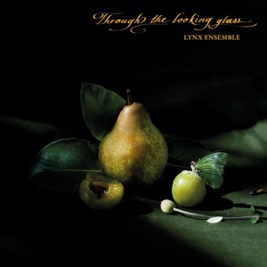 Lynx Ensemble - THROUGH THE LOOKING GLASS (1 x CD)