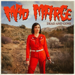 Mad Marge - DEAD AND GONE (1 x LP)
