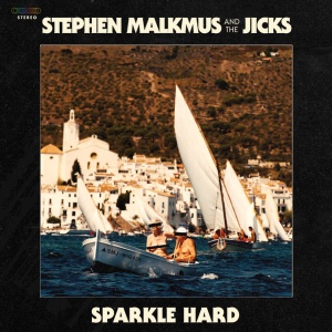 MALKMUS, STEPHEN &... - SPARKLE HARD