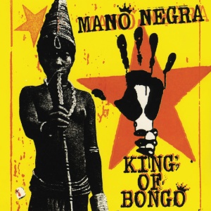 MANO NEGRA - KING OF BONGO