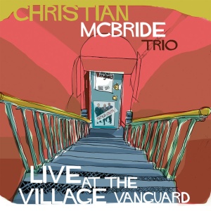 MCBRIDE, CHRISTIAN &AM... - LIVE AT THE VILLAGE VANGUARD