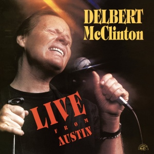 MCCLINTON, DELBERT - LIVE FROM AUSTIN
