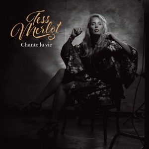 MERLOT, TESS - CHANTE LA VIE