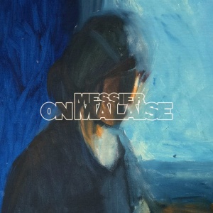 MESSIER - ON MALAISE
