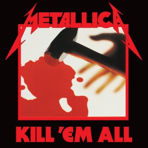 METALLICA - KILL 'EM ALL