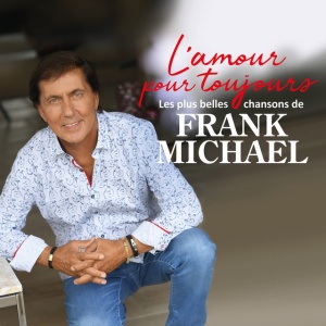 MICHAEL, FRANK - L'AMOUR POUR TOUJOURS