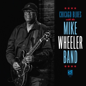 Mike Wheeler Band - CHICAGO BLUES WITH (1 x LP)