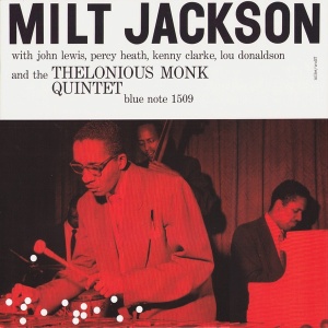 Milt Jackson With John Lewis , Percy Heath, Kenny Clarke, Lou Donaldson And The Thelonious Monk Quintet – албум Milt Jackson With John Lewis, Percy Heath, Kenny Clarke, Lou Donaldson And The Thelonious Monk Quintet