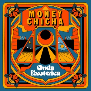 MONEY CHICHA - ONDA ESOTERICA