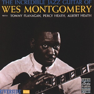 MONTGOMERY, WES - INCREDIBLE JAZZ GUITAR