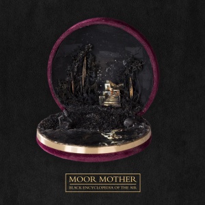 MOOR MOTHER - BLACK ENCYCLOPEDIA OF THE AIR