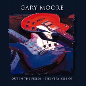 MOORE, GARY - OUT IN THE FIELDS - THE VERY BEST OF GARY MOORE