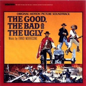 MORRICONE, ENNIO - THE GOOD, THE BAD AND THE UGLY
