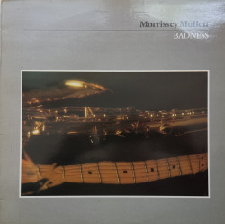 Morrissey Mullen – албум Badness