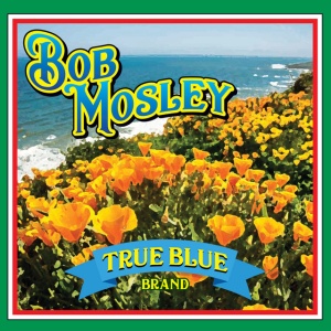 MOSLEY, BOB - TRUE BLUE