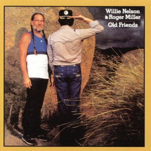 NELSON, WILLIE - SAN ANTONIO ROSE (WITH RAY PRICE) / OLD FRIENDS (WITH ROGER MILLER) / FUNNY HOW TIME SLIPS AWAY (WITH FARON YOUNG) / BRAND ON MY HEART (WITH HANK SNOW)