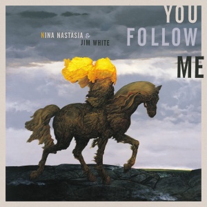Nina Nastasia,Jim White - YOU FOLLOW ME (1 x LP)