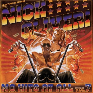 OLIVERI, NICK - N.O. HITS AT ALL VOL.7
