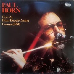 Paul Horn ‎– албум Live At Palm Beach Casino Cannes 1980