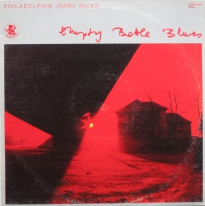 Philadelphia Jerry Ricks – Empty Bottle Blues