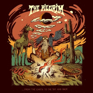 PILGRIM - ...FROM THE EARTH TO THE SKY AND BACK