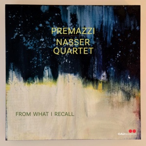 PREMAZZI / NASSER QUARTET - FROM WHAT I RECALL (1 x CD)