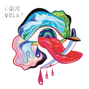 QUE VOLA? - QUE VOLA?