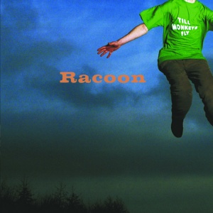 RACOON - TILL MONKEYS FLY