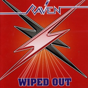 RAVEN - WIPED OUT