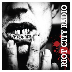 Riot City Radio - SPITTING TEETH (1 x CD)