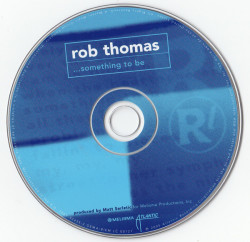 Rob Thomas ‎– албум ...Something To Be (CD) - Img 3