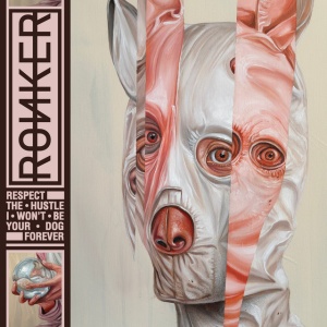 RONKER - RESPECT THE HUSTLE I WONT BE YOUR DOG FOREVER