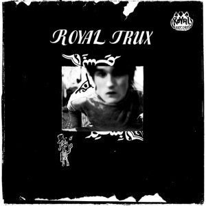 ROYAL TRUX - ROYAL TRUX