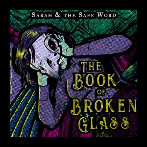 SARAH AND THE SAFE WORD - BOOK OF BROKEN GLASS